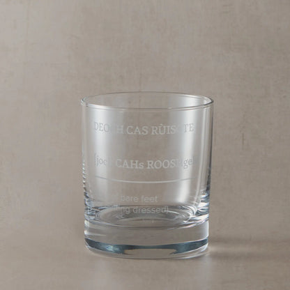Whisky tumbler engraved with Deoch cas rùisgte – "Drink of bare feet" (for getting dressed)