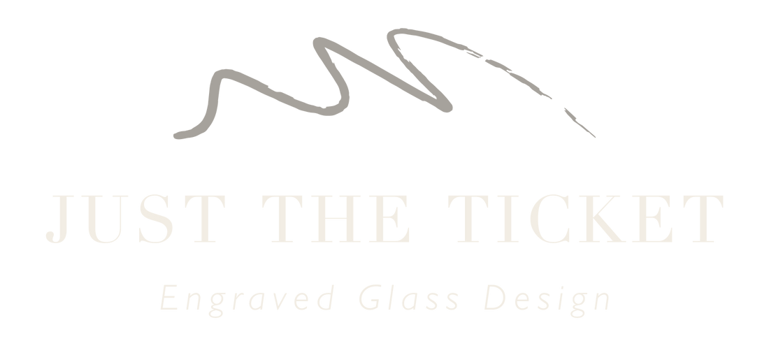 Just The Ticket Engraved Glass Design 