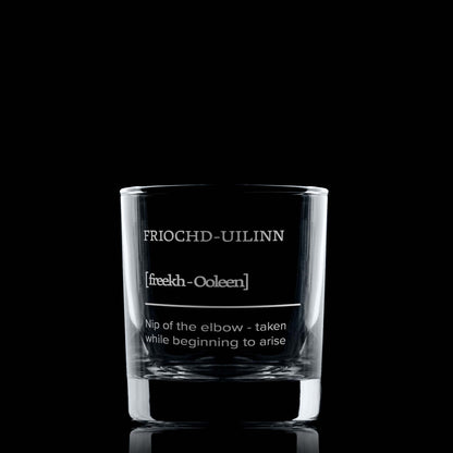 Whisky Glass engraved with Friochd-uilinn – "Nip of the elbow" (for sitting up in bed)